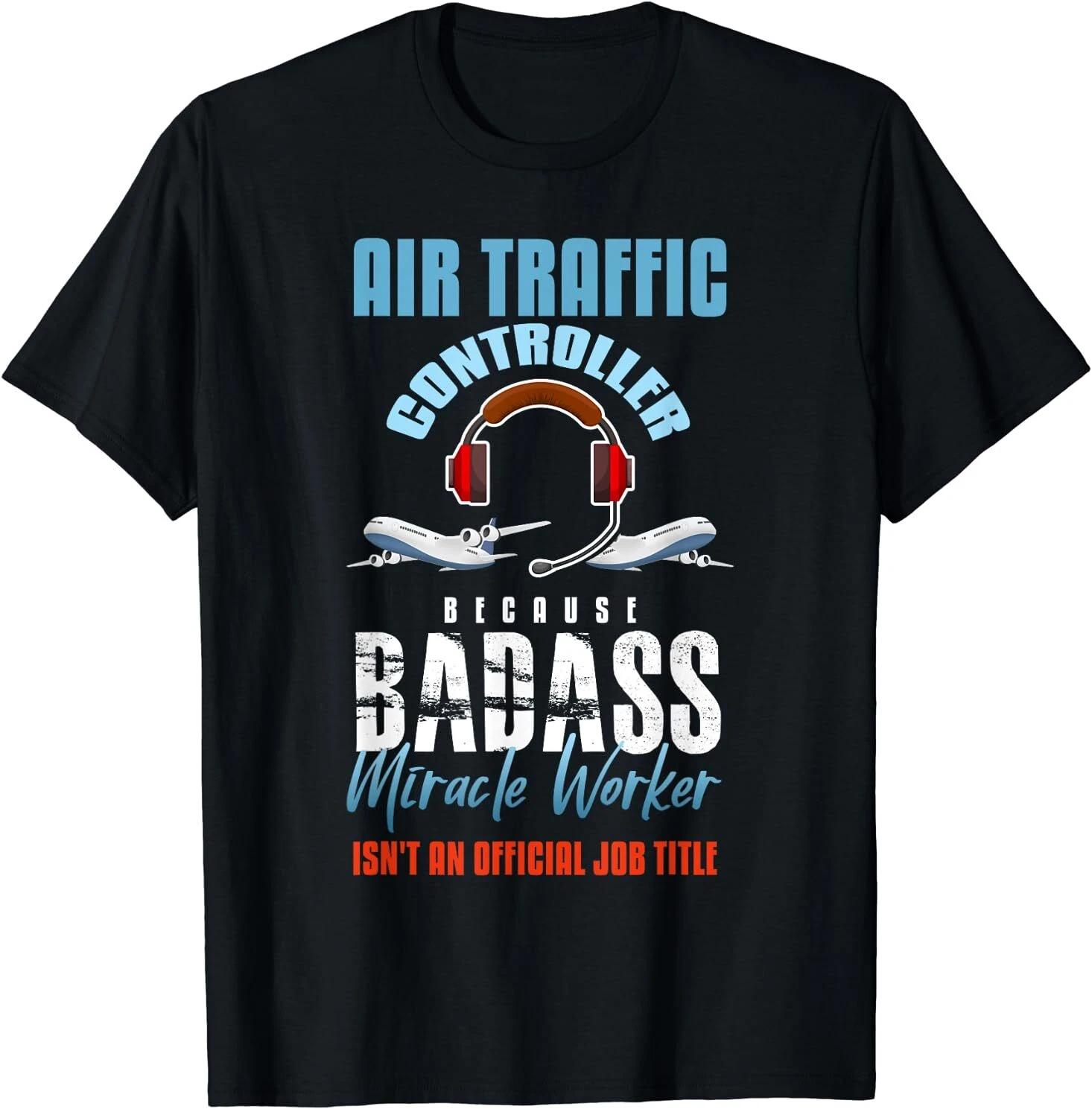 Men s and Women s T-shirts NEW LIMITED Air Traffic Controller Funny Design Best Gift Idea T-Shirt S-3XL M