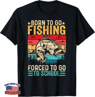 Funny Born To Go Fishing Forced School Funny Men Women Boys Gift Unisex T-Shirt