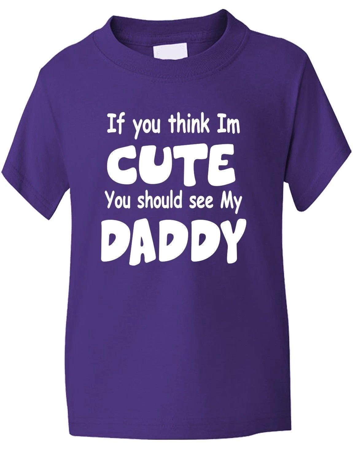 

Think I m Cute See My Daddy Funny Kids Boys Girls T-Shirt Age 1-13 L