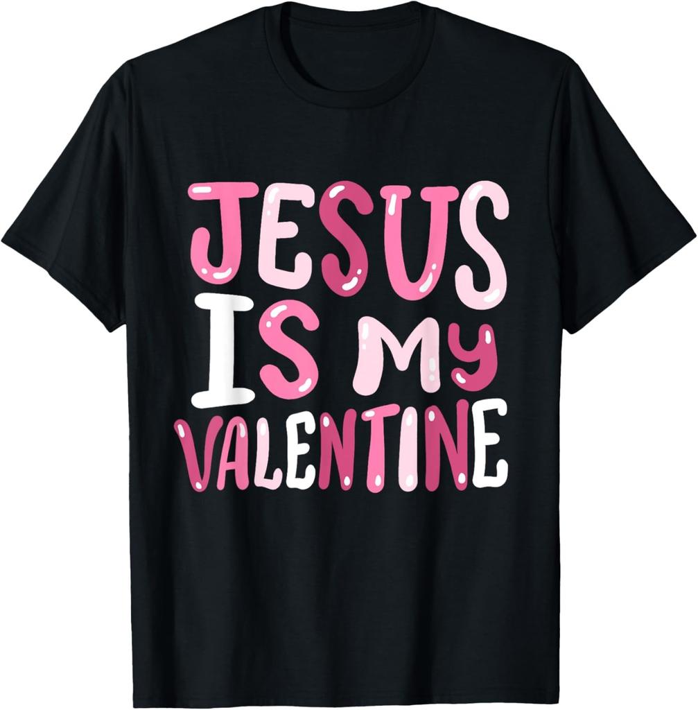 Jesus Is My Valentine Christian Valentine's Day Women Kids T-Shirt