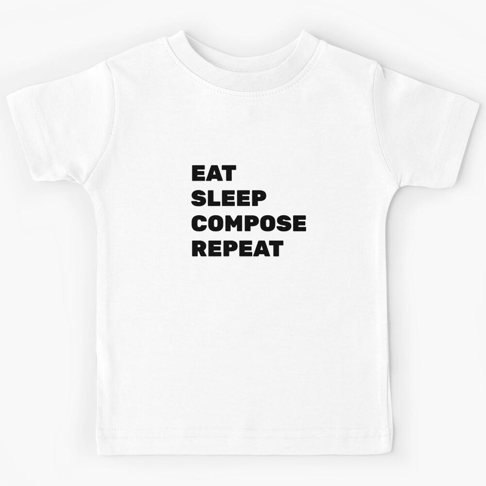 Eat Sleep Compose Repeat - funny composer memes Kids T-Shirt 160