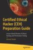 The Certified Ethical Hacker (CEH) Preparation Guide : Lesson-Based Review of Ethical Hacking and Penetration Testing Book
