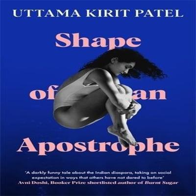Shape of an Apostrophe by Uttama Kirit Patel Paperback Book 9781800819900