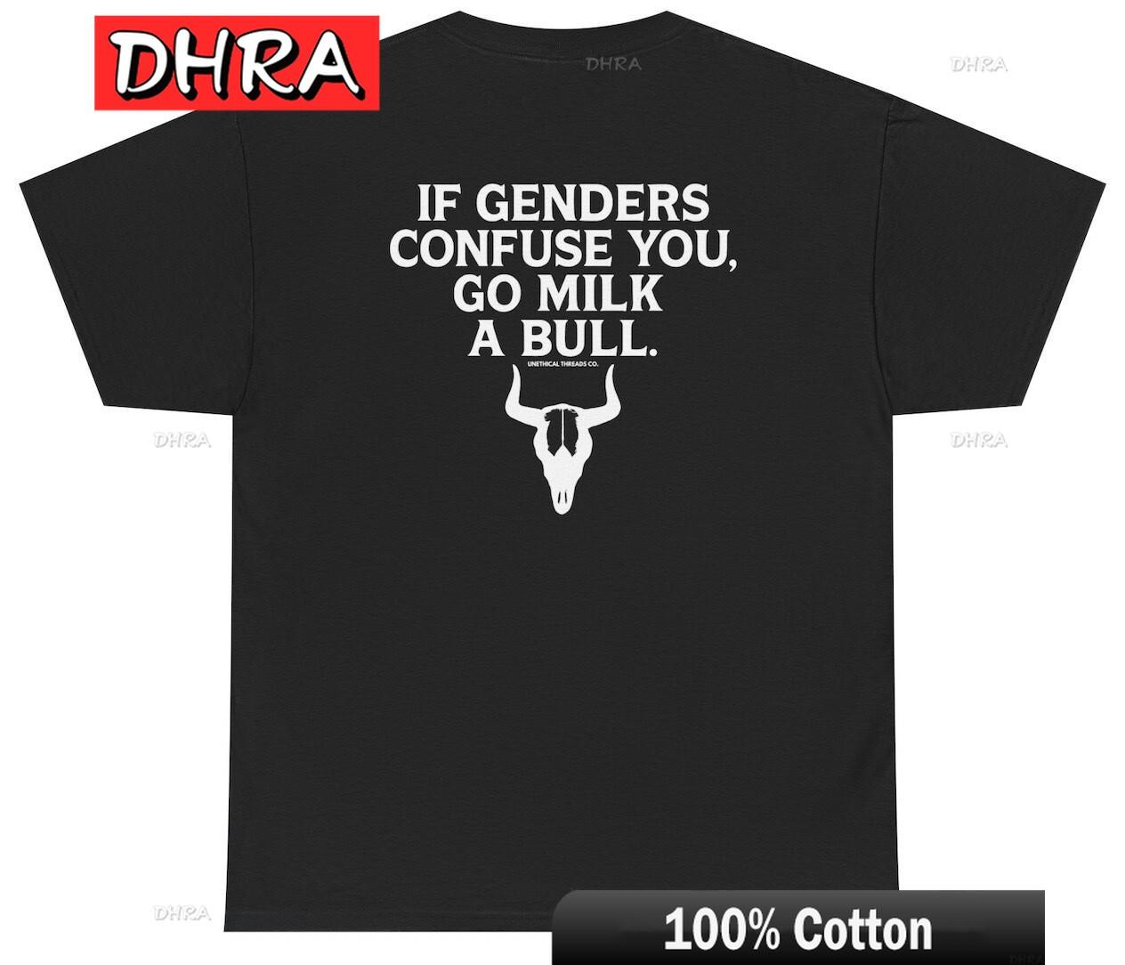 

If Genders Confuse You Go Milk A Bull T Shirt Funny Offensive Western Humor Tee Abstract Classic Graphic Edgy Creative Shirts 4XL