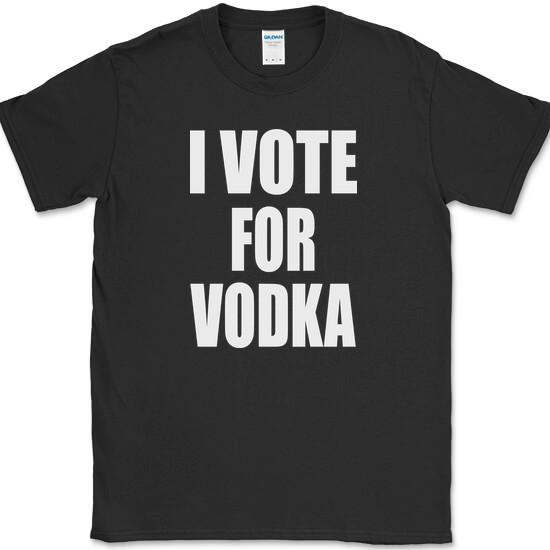 

I Vote For Vodka T-Shirt Funny Election Political Drinking Liquor Bar Humor Tee S