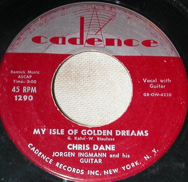 

7inch Record CHRIS DANE - My Isle Of Golden Dreams 1290 Cadence 1956 US Pop Used