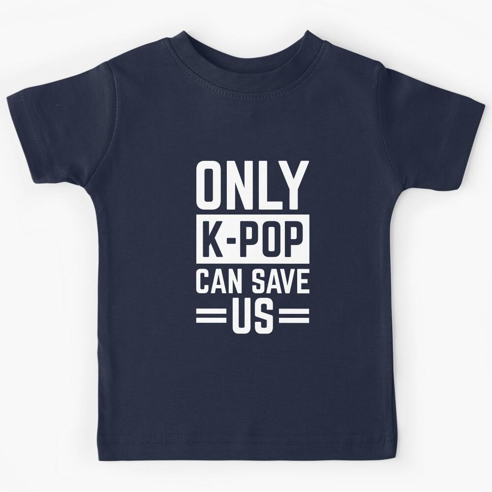 Only K-Pop Can Save Us Cool S.Korea Fans Gift Kids T-Shirt 160