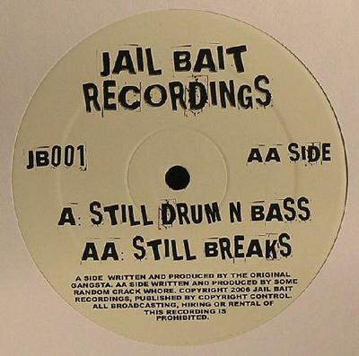 12inch Record ORIGINAL GANGSTA / SOME RANDOM CRAC - Still Drum N Bass / Still Breaks JB001 Jail Bait Recor 2006 UK Dance & Electronica Used