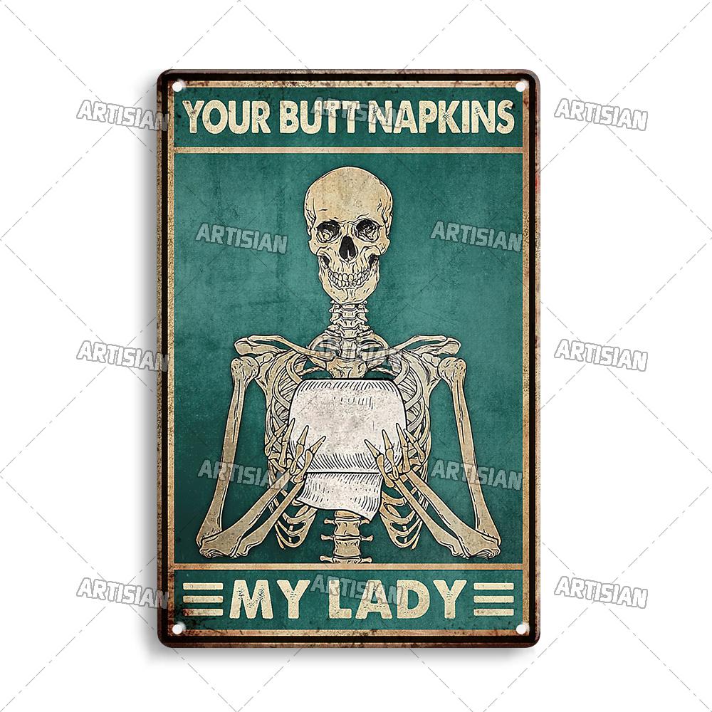 Artisian Your Butt Napkins Skeleton Metal Sign Funny  Tin Plaque Bathroom Toilet Washing Room Decorative Poster Wall Decor