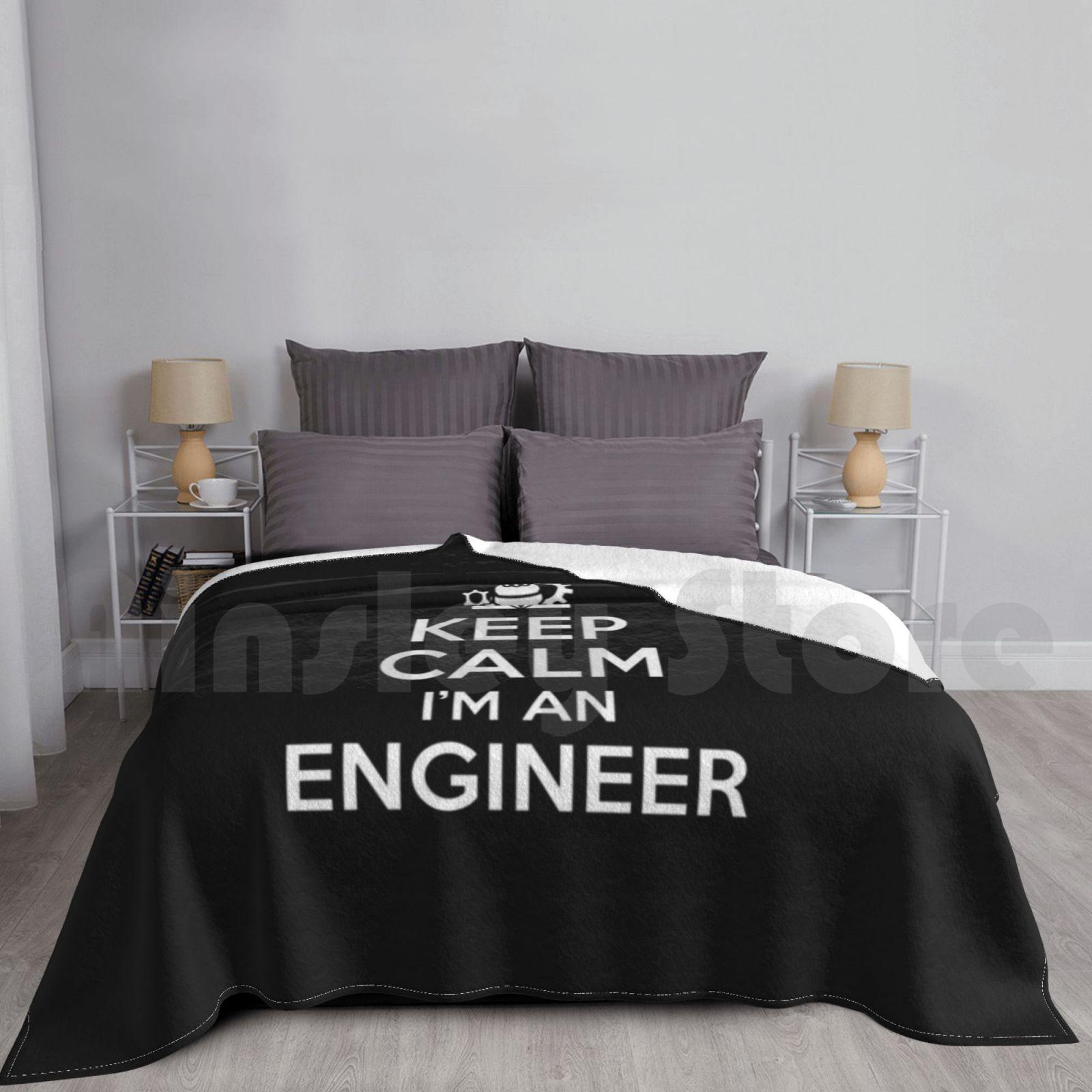 Keep Calm I m An Engineer Blanket For Sofa Bed Travel Keep Calm Im An Engineer Engineer Engineer Gift Engineer Size: 75*100cm, Weight: 230 GSM