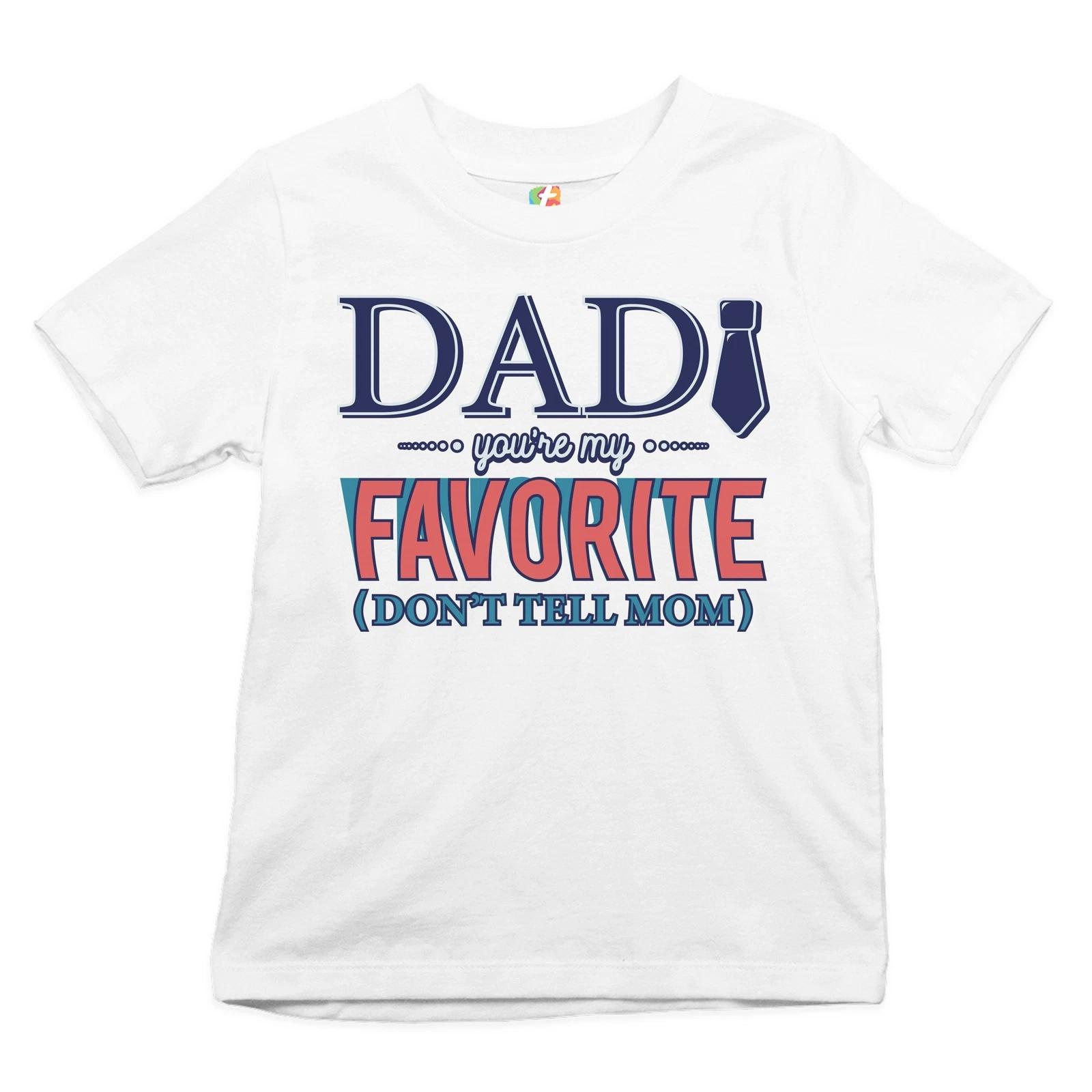 Dad You re My Favorite (Don t Tell Mom) Youth kids boys T-Shirt Daddy Father s Day Kids 100