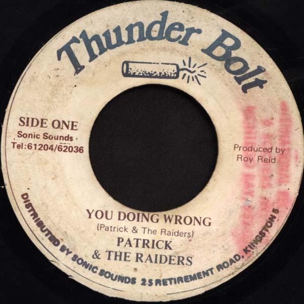 7inch Record PATRICK THE RAIDERS You Doing Wrong NONE Thunder Bolt Jamaica Reggae Ska Dub Used