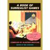 A Book of Surrealist Games In A Book of Surrealist Games, Readers Are