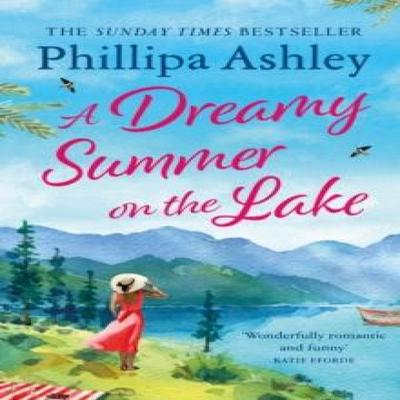 A Dreamy Summer On the Lake by Phillipa Ashley Paperback Book 9781035410484