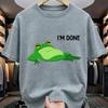 Cartoon Green Frog with Im Done Quote Summer Fashion TShirt Unisex WoUnisex Casual Loose Cotton Streetwear Tee