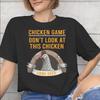 Chicken Game Dont Look At The Chicken Apparel Unisex T Shirt Cotton Tee New Arrival Tops Tshirt