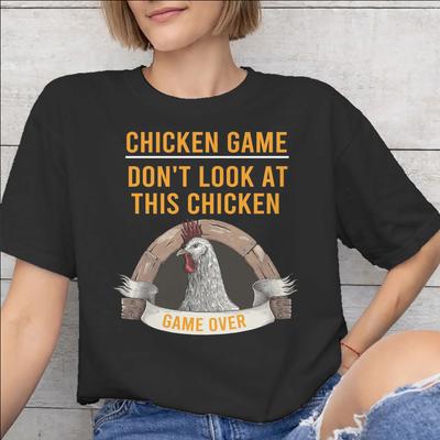 Chicken Game Dont Look At The Chicken Apparel Unisex T Shirt Cotton Tee New Arrival Tops Tshirt