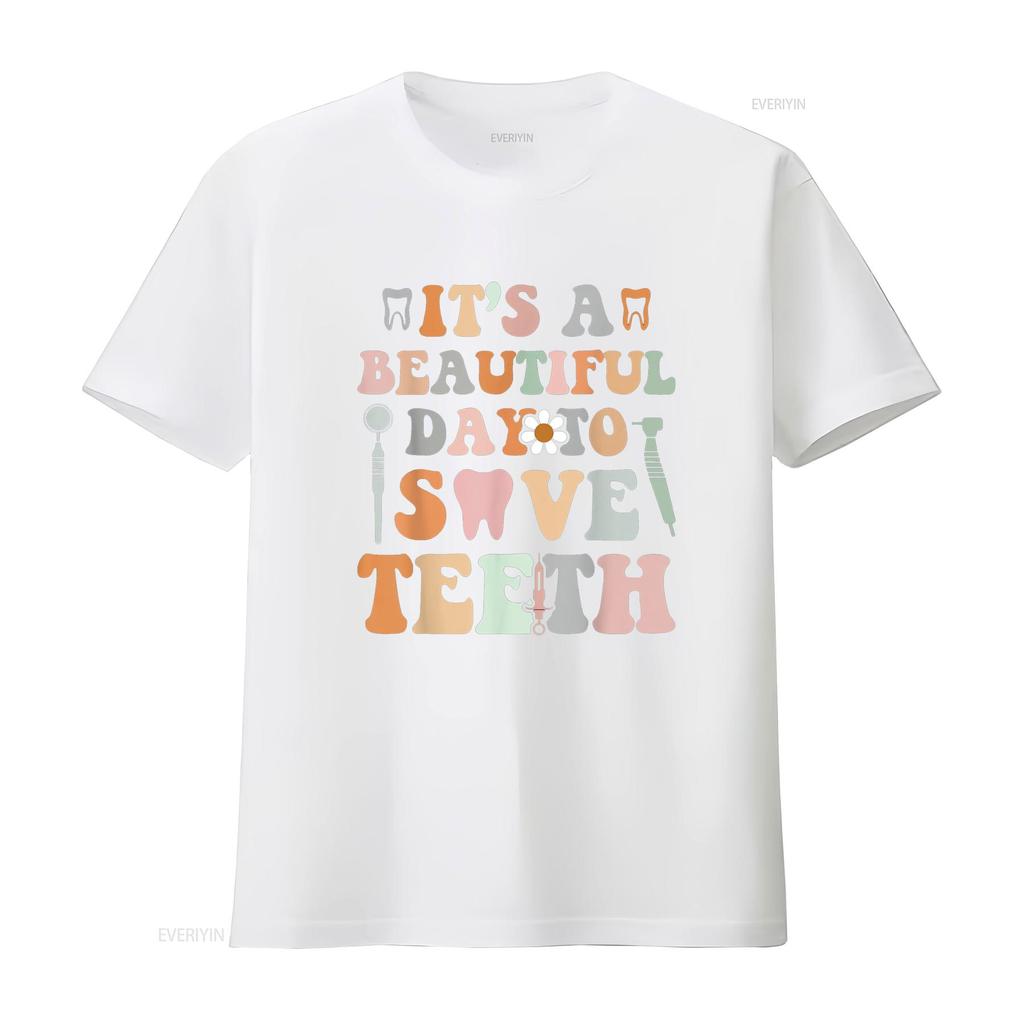 It s A Beautiful Day To Save T Shirtth Dental Funny Dentist Shirt vintage Washed homme Slightly streetwear
