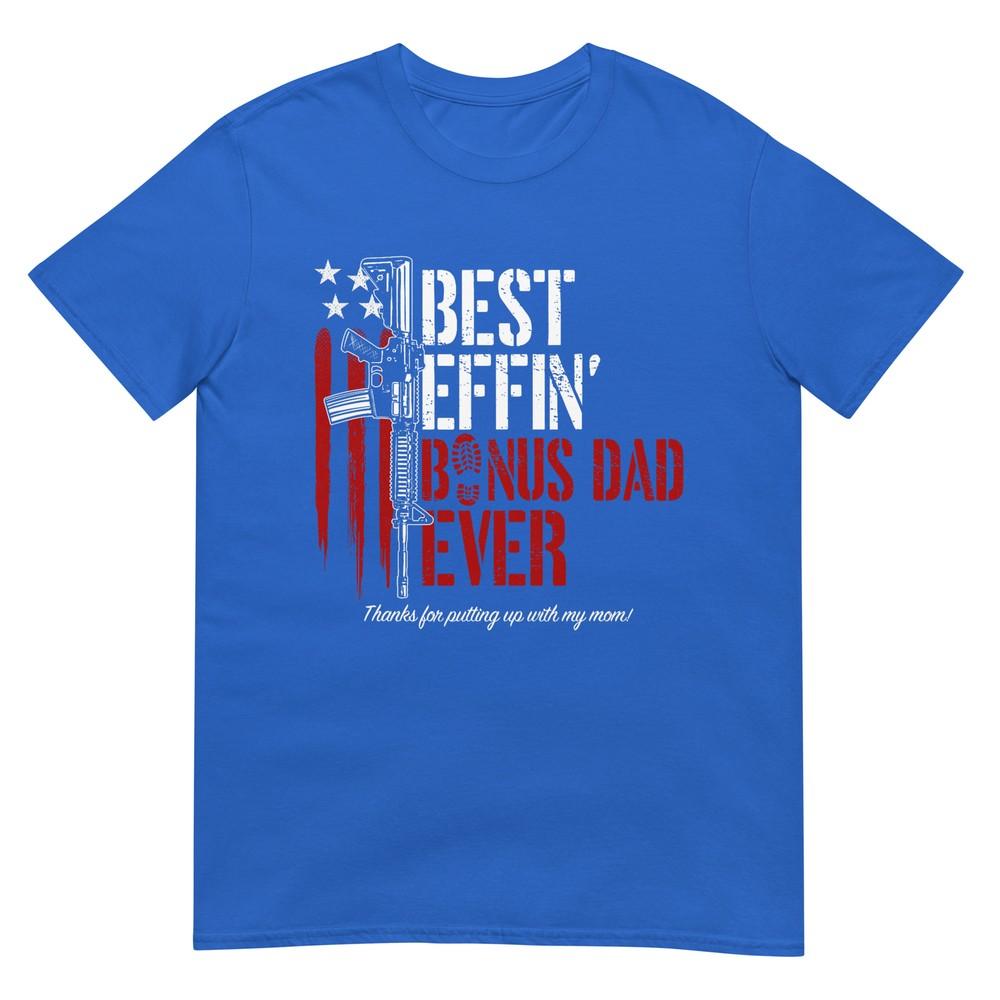 Best Effin Bonus Dad Ever Daddy Gun Rights American Flag Tshirt