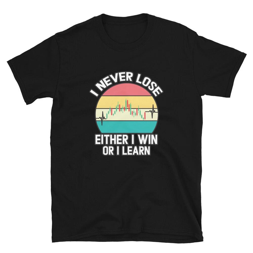 I Never Lose either I Win or Learn Retro T- Shirt Trader Gift outline Tee 4XL