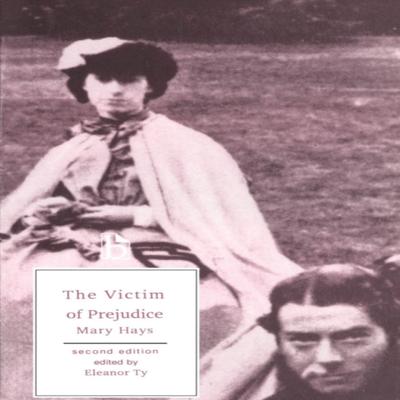 The Victim of Prejudice  Second Edition by Mary Hays Paperback Book 9781551112176