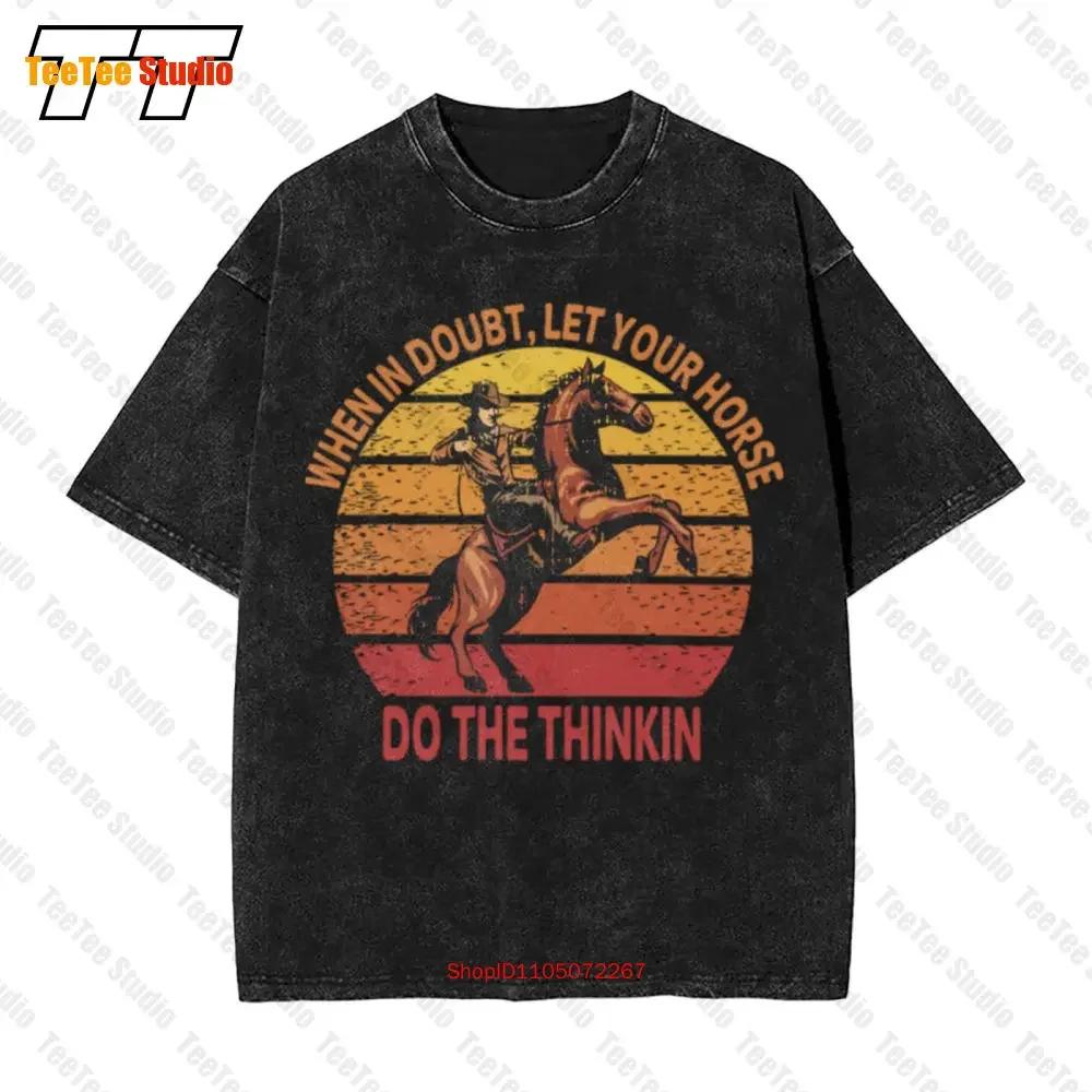When In Doubt Let Your Horse Do The Thinkin Vintage Oversized TShirt ZVT S