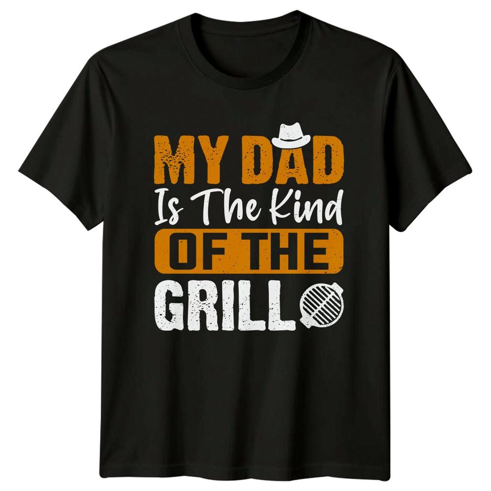 My Dad Is The King Of The Grill TShirt Fathers Day Gift