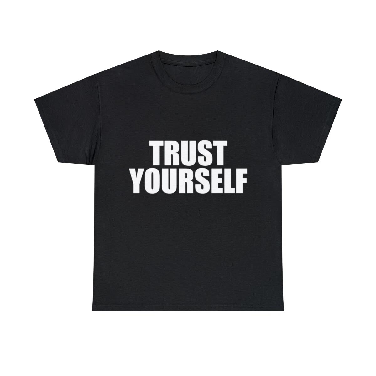 Trust Yourself Graphic Tee Shirt, S-5XL 4XL