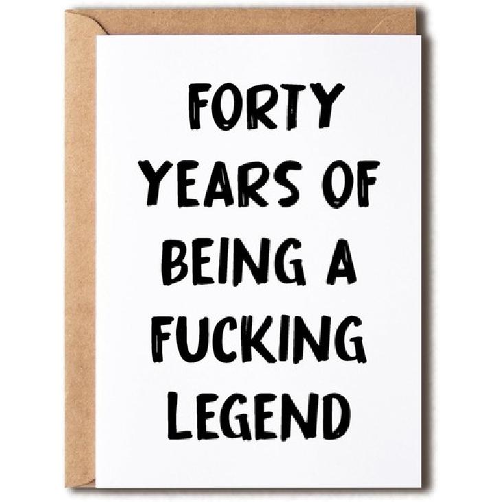 

Forty Years Of Being A Legend - 40Th Birthday Card - Naughty Anniversary Card -