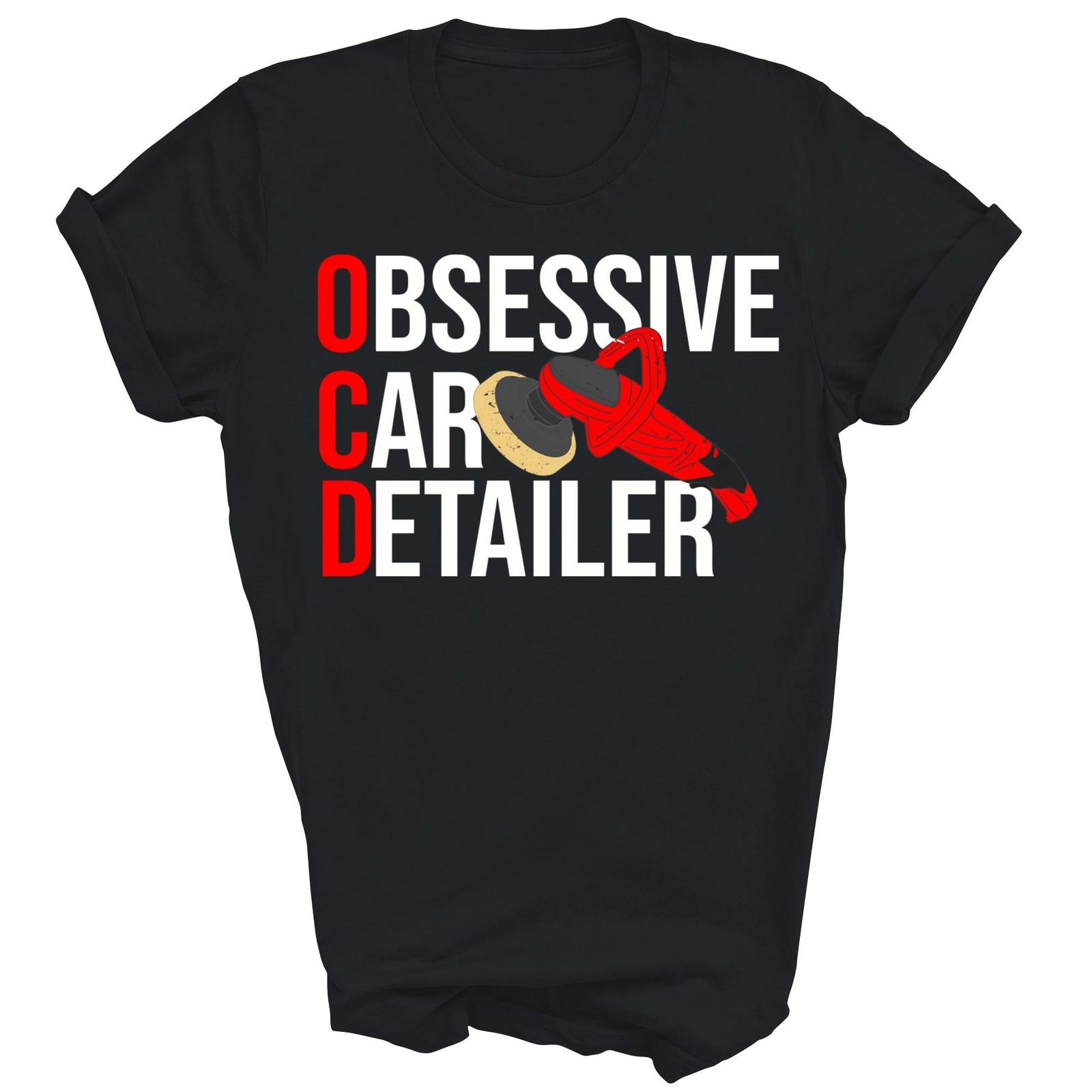 Obessive Car Detailer For Detailing Unisex Shirt Gift T-Shirt L