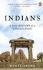 The Indians A Brief History Of A Civilization By Namit Arora Must Read On Indian C By Arora Namit - Hardcover Book