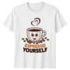 Espresso Yourself TShirt Coffee Lover Coffee Birthday Gift For Him And Her