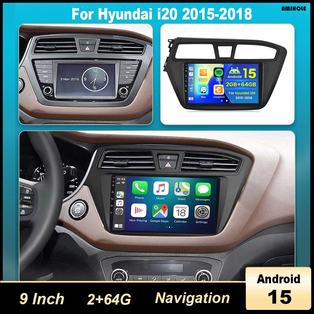 9-inch Built-in CarPlay + Android Auto/2+64G/AHD Camera/Microphone For 2015-2018 Hyundai i20 Android 15 In-Car Navigation System