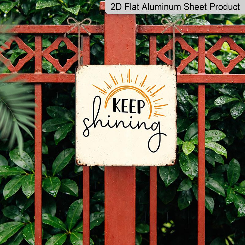 2D Flat -1pc Vintage Aluminium Metal Sign, Outdoor Decorative Wall Sign, Retro Tin Sign Style, Inspirational, "Keep Shining", Home Wall Decor Plaque