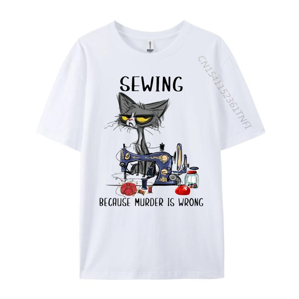 Quilting Quilter Sewer Sewing T Hirtsewing Because Murder Is Wrong Funny Cat Graphic Tees Unisexs Short Sleeve TShirt Unisex