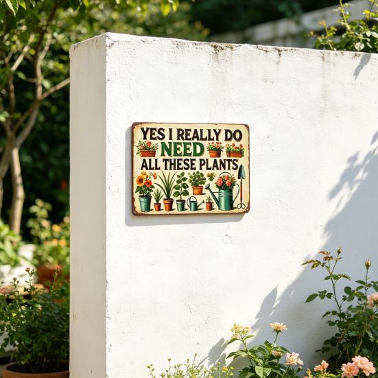 Lustiges Gartenschild Ja Ich Brauche Wirklich Alle Diese Pflanzen Vintage Metall Wandbehang Dekor Humorvolle Pflanzenliebhaber Geschenke für Garten Gewächshaus Hof