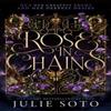 Rose In Chains by Julie Soto Hardback Book 9780008711672