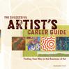 The The Successful Artist's Career Guide : Finding Your Way In the Business of Art Book