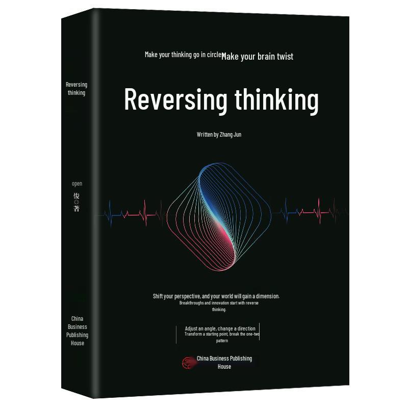 Reverse Thinking: Unlock Success Through Innovative Logic and Self-Realization