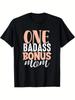 Funny One Badass Bonus Mom & Stepmom T-Shirt - Bold Pink Lettering Graphic Tee, Soft Crew Neck Shirt