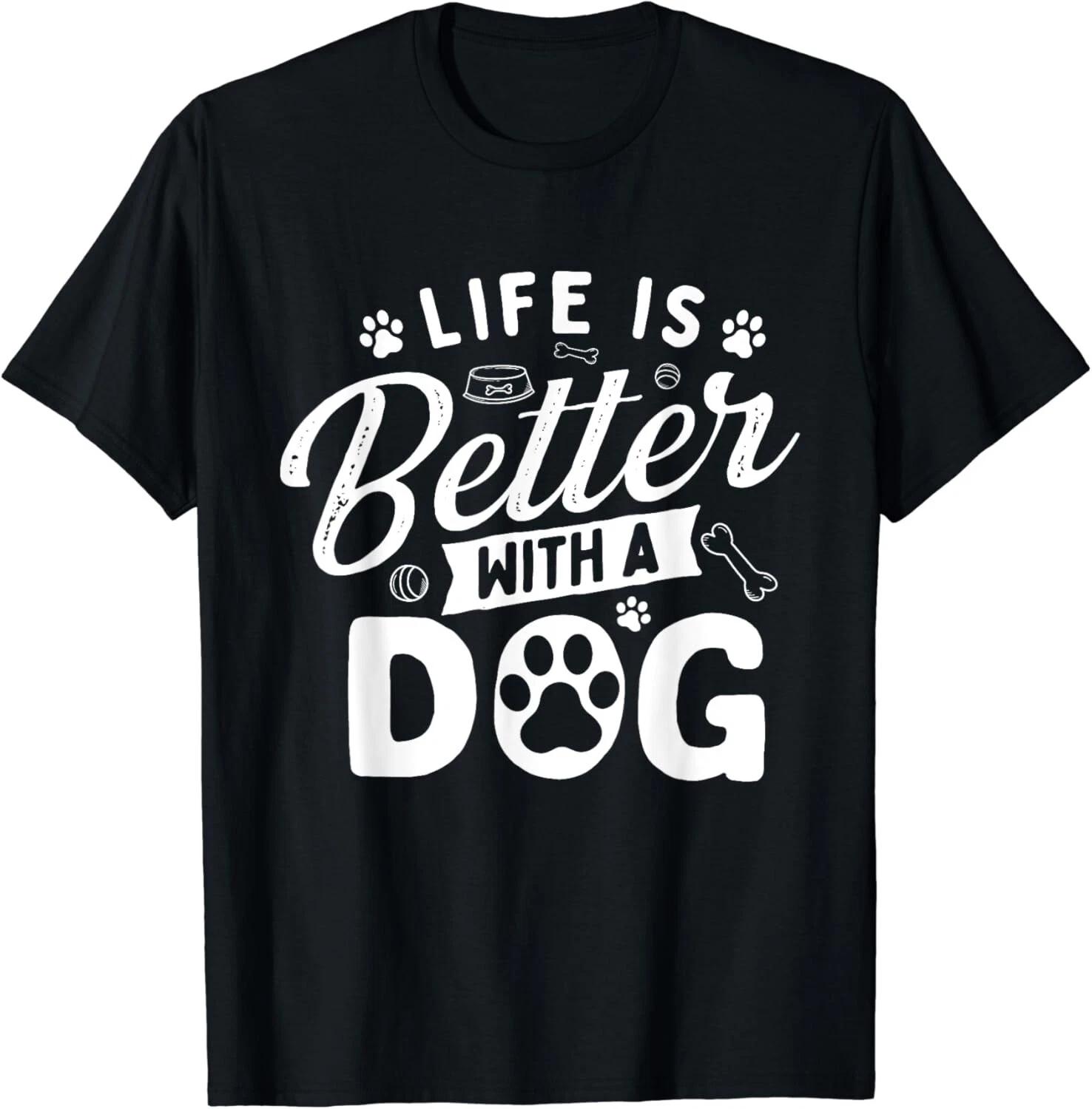 Life Is Better With A Dog - Dog Lover Dog Owner Gifts Unisex T-Shirt M