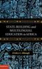 The State-Building and Multilingual Education In Africa Book