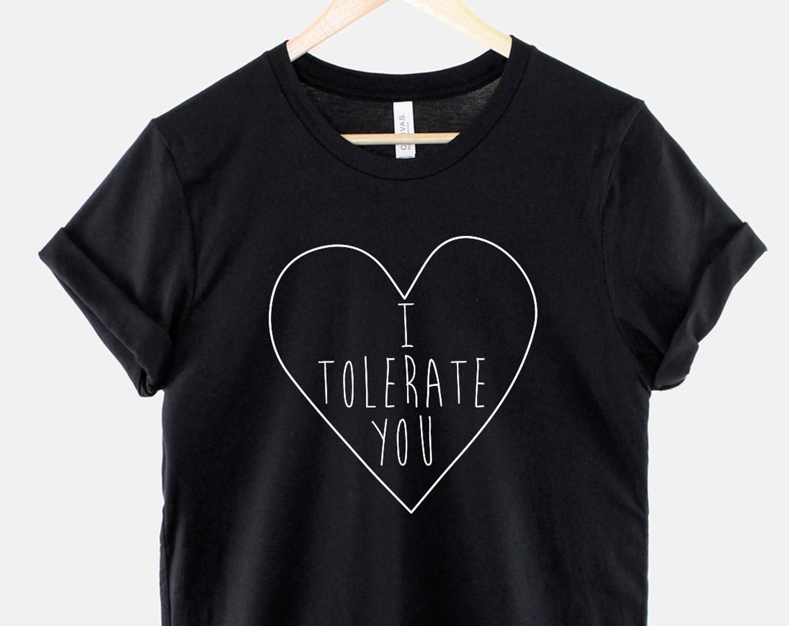I Tolerate You Shirt – Sassy Wifey Humor Tee, Soft Cotton Unisex T-Shirt M