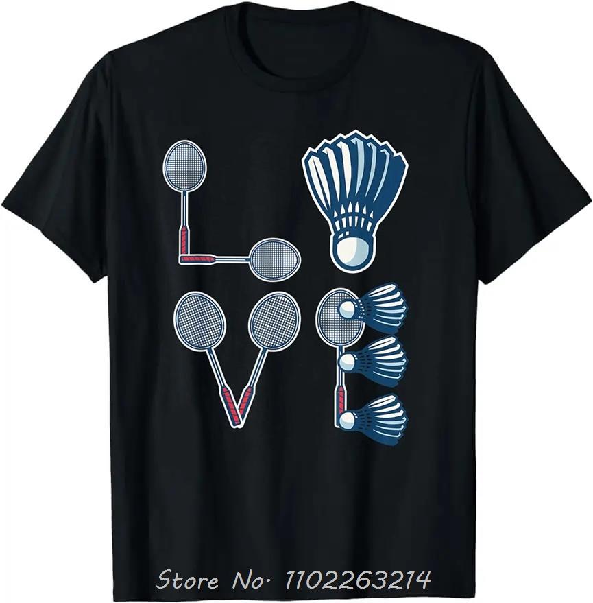 Badminton Love Happy Team Player Coach Men's Clothing Funny Oversized T-shirt Ropa Fashion Fitness T Shirt Hombre Cotton Tshirt