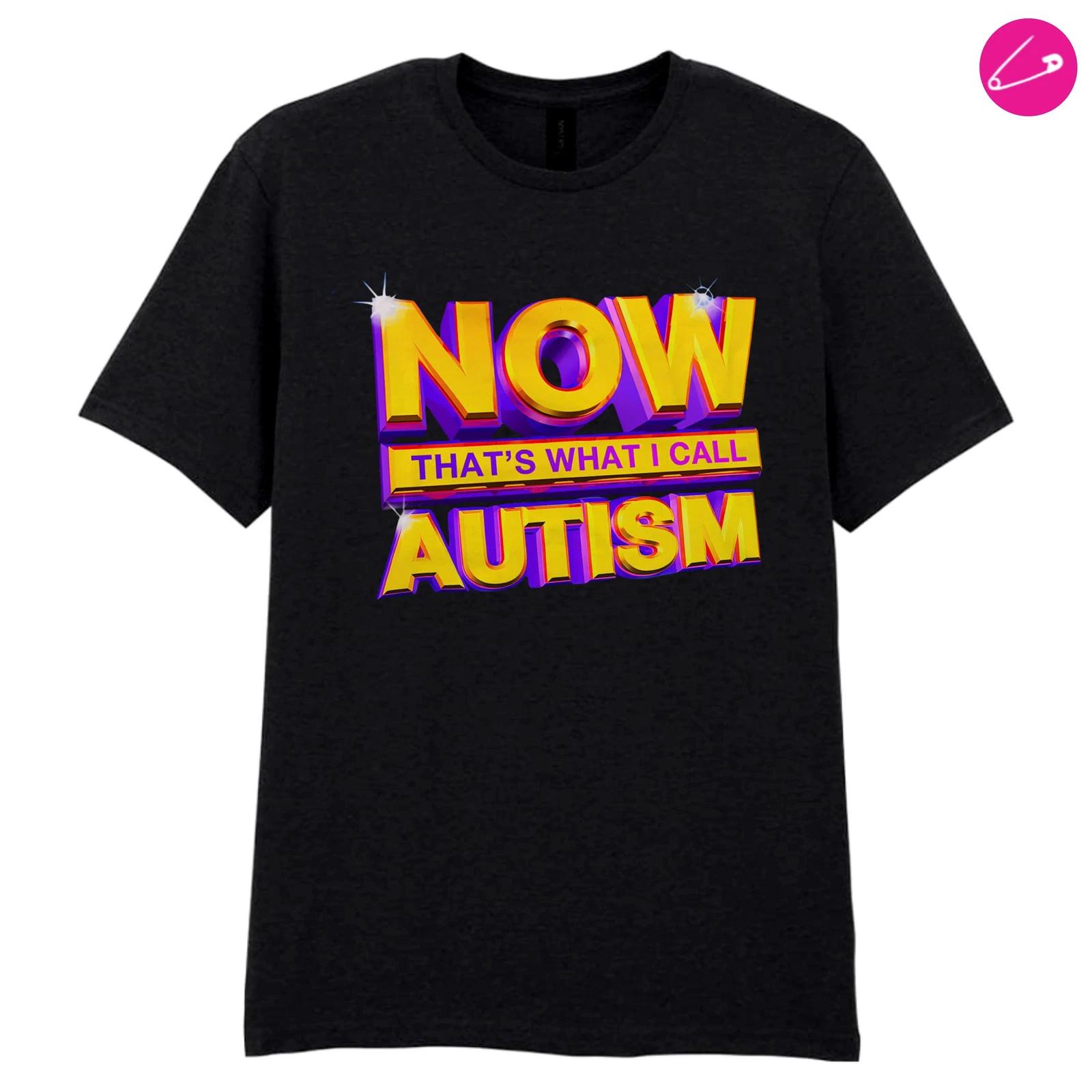 Now That s What I Call Autism Funny Parody Black T-Shirt S