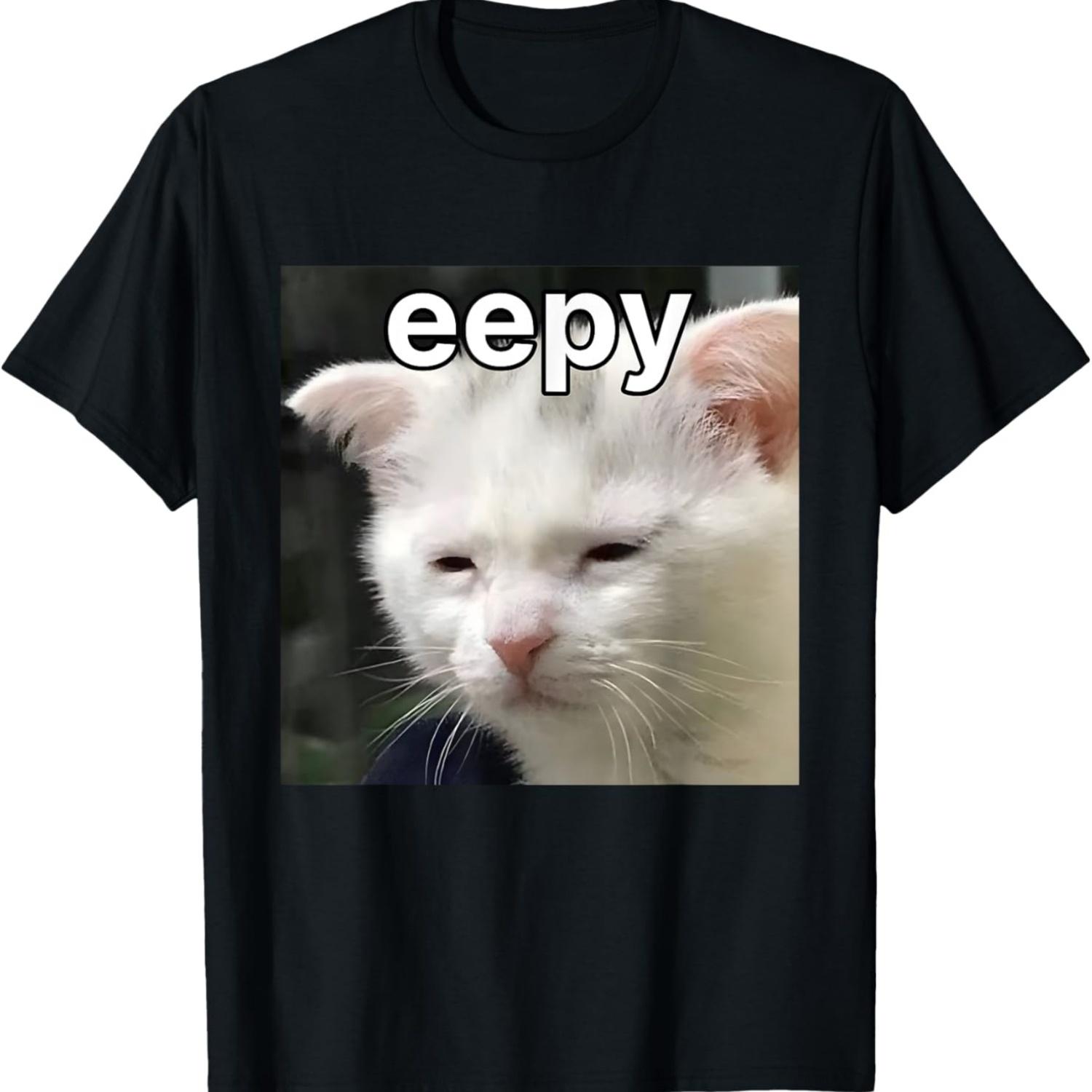 Eepy Cat Silly Sleepy Cat Meme T-Shirt for Men Women S