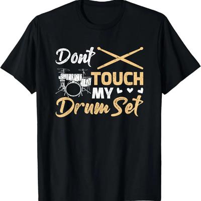 Funny Drummer Drum Set Gift Don't Touch My Drum Set T-Shirt