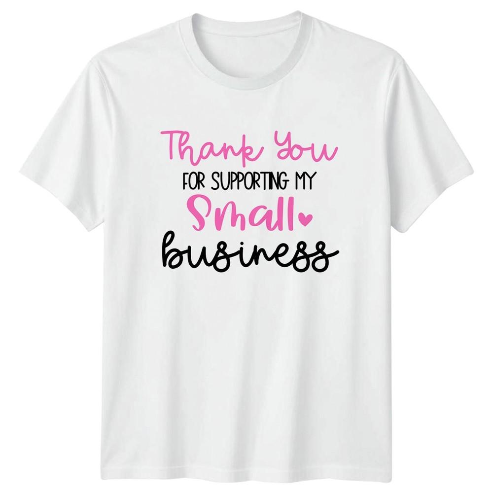 Thank You For Supporting My Small Business Appreciation Business Unisexs Unisexs Tee S