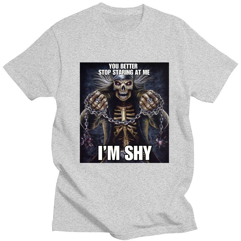 

You Better Stop Staring At Me Im Shy T Shirts Evil Skeleton Meme Funny Short Sleeve Oversized Cotton Tshirts Gothic Streetwear 4XL
