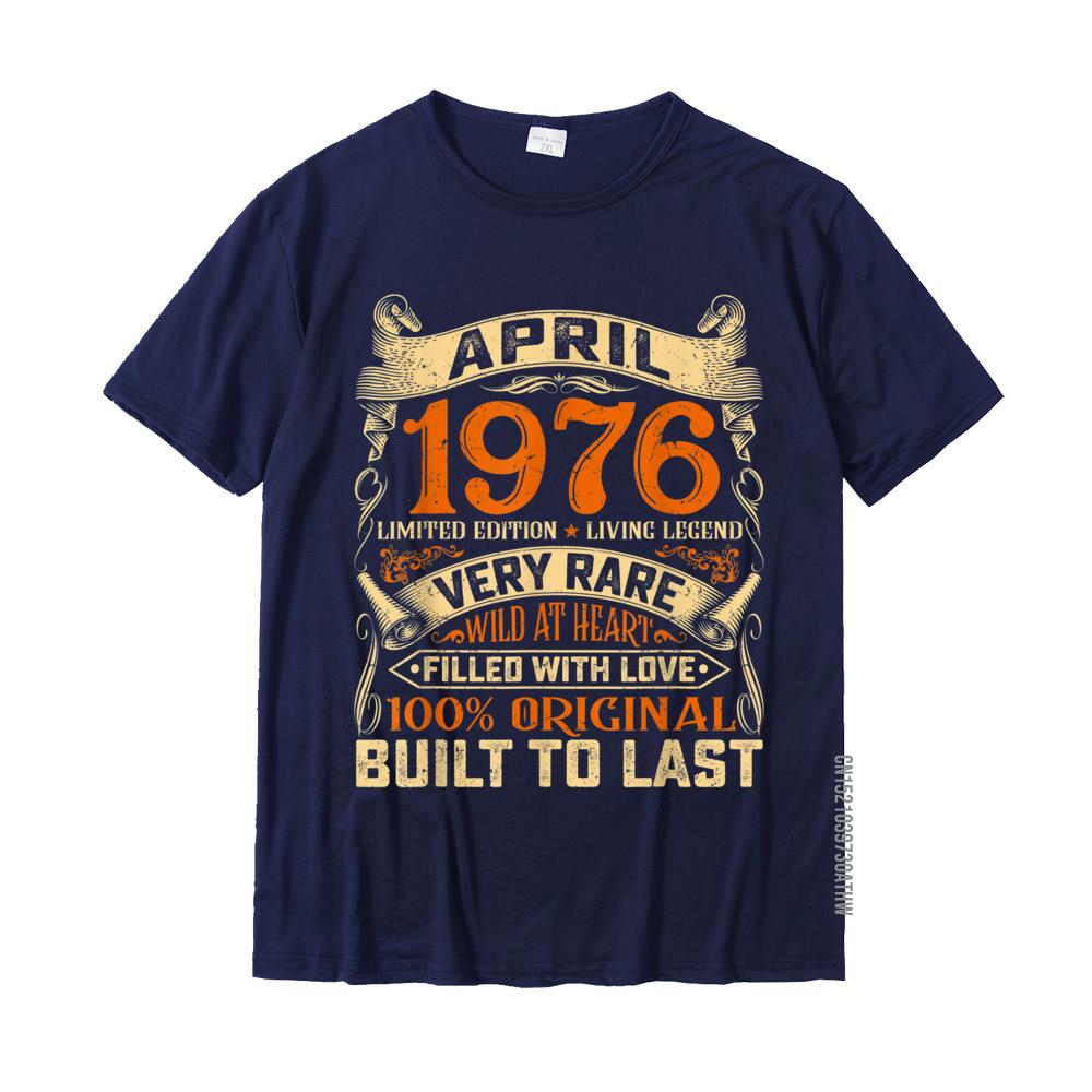45 Years Old Decorations April 1976 Men Women 45th Birthday TShirt Tshirts For Men Geek Tops Tees Funny Design Cotton